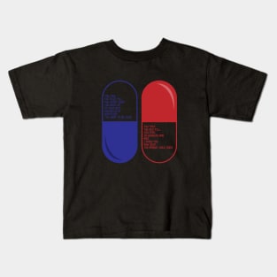 Red pill Blue Pill Kids T-Shirt